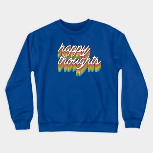 happy thoughts Crewneck Sweatshirt